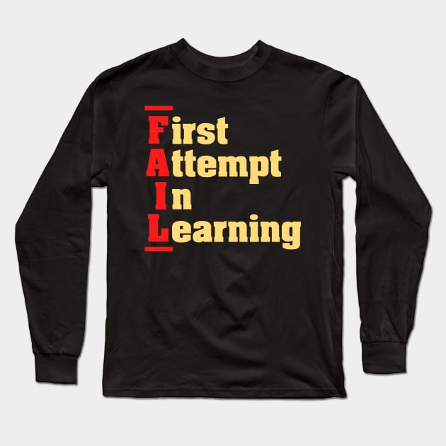 Teacher's day. First Attempt In Learning (FAIL) Long Sleeve T-Shirt by Koolstudio